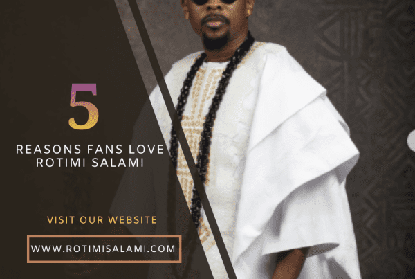 5 Reasons Fans Love Rotimi Salami