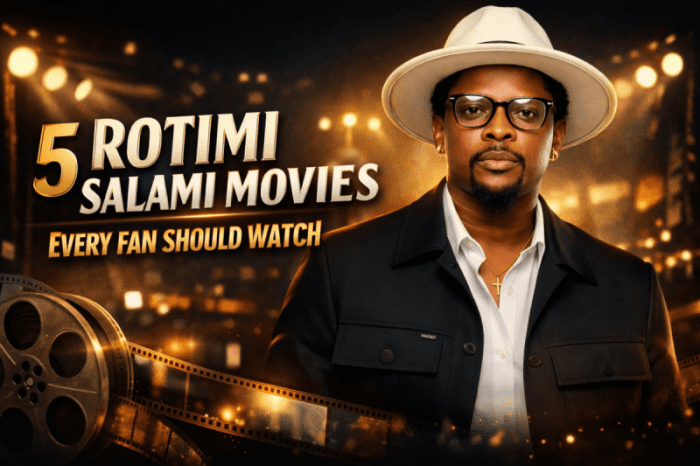5 Rotimi Salami Movies Every Fan Should Watch