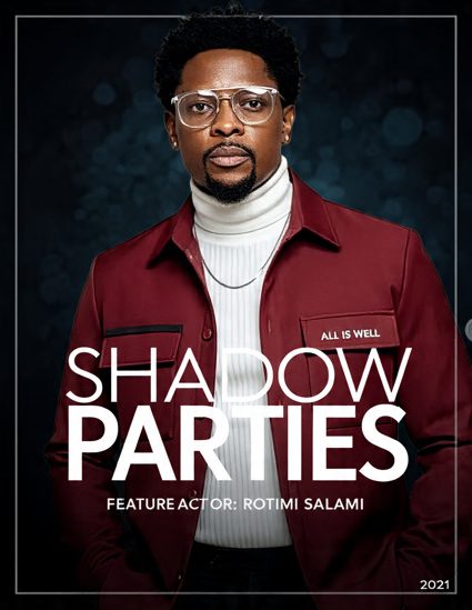 Shadow Parties (2021) – Role: Akinola (Featured Films)