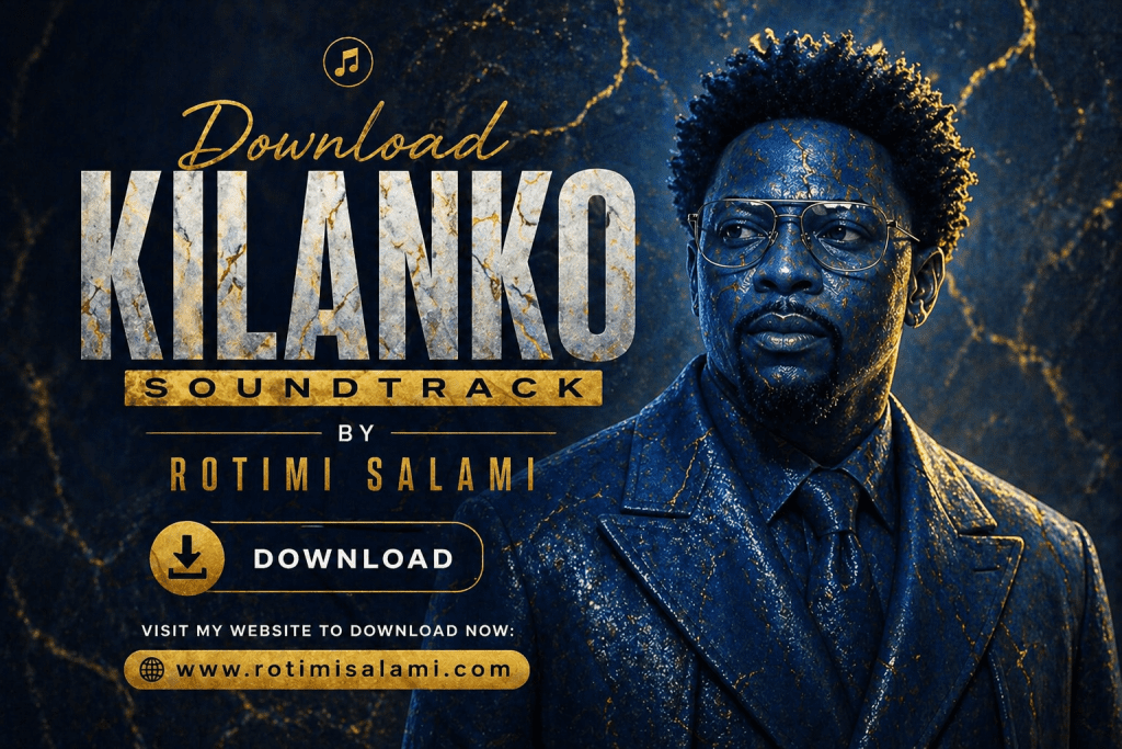 Kilanko Soundtrack by Rotimi Salami